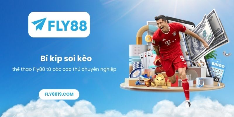 Bí kíp soi kèo thể thao Fly88 từ các cao thủ chuyên nghiệp