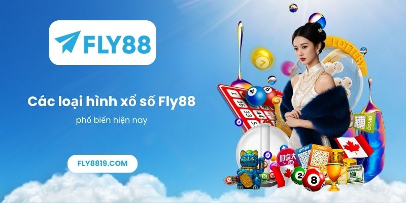 Các loại hình xổ số Fly88 phổ biến hiện nay