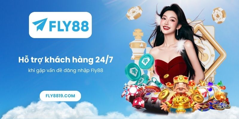Hỗ trợ khách hàng 24_7 khi gặp vấn đề đăng nhập Fly88