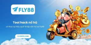 Tool hack nổ hũ có thực sự hiệu quả_ Bí kíp săn hũ tại Fly88